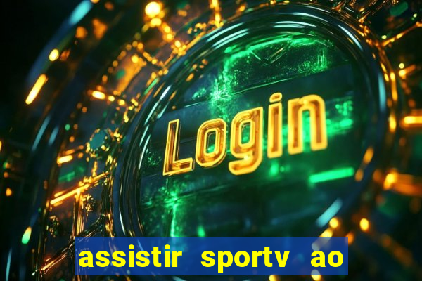 assistir sportv ao vivo agora